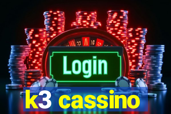 k3 cassino